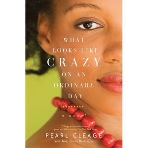 What Looks Like Crazy On an Ordinary Day -- Pearl Cleage